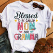 Flower Blessed To Be Called Mom And Grandma Gramma Mother's Day Gift Graphic Unisex T Shirt, Sweatshirt, Hoodie Size S - 5XL