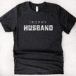Trophy Husband Funny Husband Valentine Gifts Graphic Unisex T Shirt, Sweatshirt, Hoodie Size S - 5XL