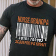 Horse Grandpa Scan For Payment Graphic Unisex T Shirt, Sweatshirt, Hoodie Size S - 5XL