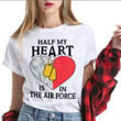 Half My Heart Is In Air Force Graphic Unisex T Shirt, Sweatshirt, Hoodie Size S - 5XL