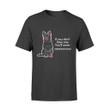 Border Collie If You Don't Have One You Will Never Understand Graphic Unisex T Shirt, Sweatshirt, Hoodie Size S - 5XL