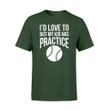 Baseball I'D Love To But My Kid Has Practice Graphic Unisex T Shirt, Sweatshirt, Hoodie Size S - 5XL