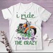 Motorcycle i ride to burn off the crazy T Shirt Hoodie Sweater