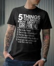 5 Things You Should Know About My Girlfriend T Shirt Hoodie Sweater