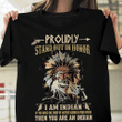 Proudly stand out in honor I am indian if you have one drop of native blood in your veins then you are an indian T shirt hoodie sweater