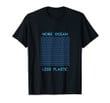 More ocean less plastic shirt save the ocean waves t-shirt