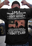 I AM A GRUMPY VETERAN I SERVED, I SACRIFICED I DONT REGRET 2D T-shirt Gift For Military Gift For Veteran(8886)