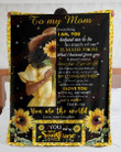 To my mom everything I am you helped me to be fleece blanket- MTS315 EDIT