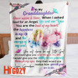 To my granddaughter Once upon a time when I asked God for an Angel he sent me you fleece blanket gift ideas for granddaughter from Grandma