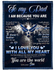 To my Dad I am because you are I will always be your little boy fleece blanket gift ideas from Son