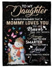 To My daughter always remember that Mommy love you fleece blanket gift ideas from Mom