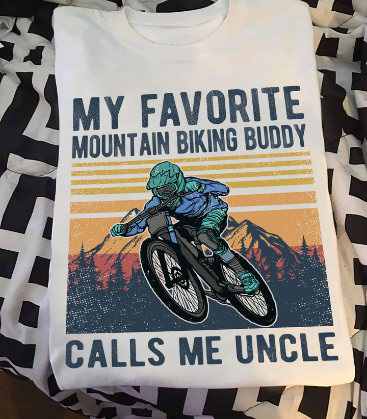 Mountain Bike My Favorite Mountain Biking Buddy Calls Me Uncle Graphic Unisex T Shirt, Sweatshirt, Hoodie Size S - 5XL