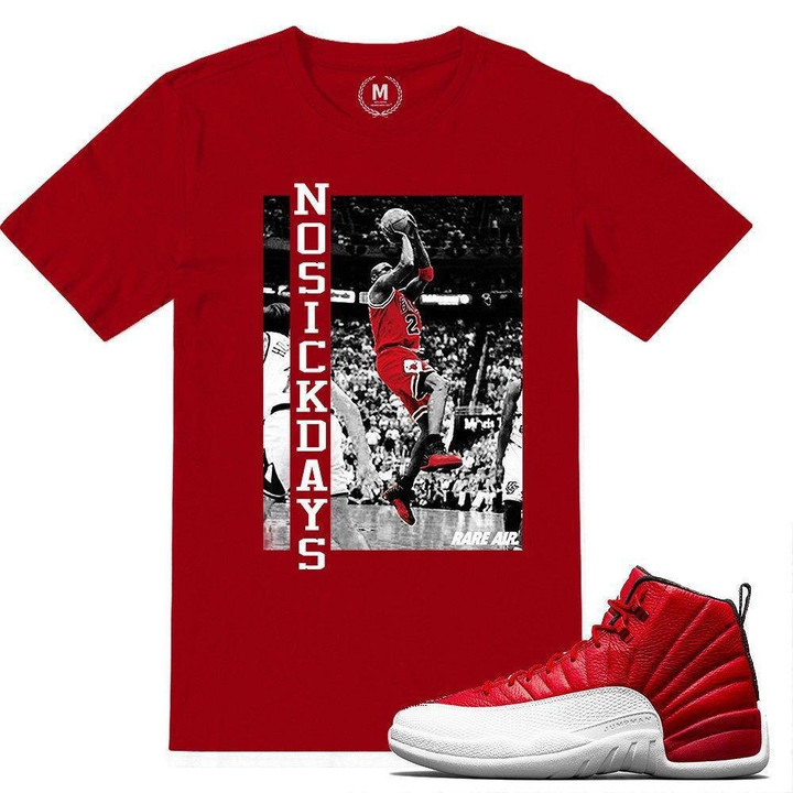 Match Gym Red 12 Jordan Retros | No Sick Days | Red T shirt