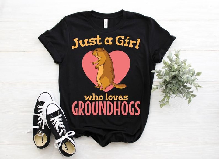 Just A Girl Who Loves Groundhogs Groundhog Lovers Gift T Shirt Hoodie Sweater