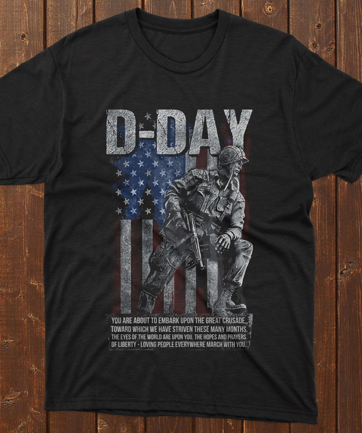 US Army Veteran Soldier American flag D day you are about to embark upon the great crusade T Shirt Hoodie Sweater