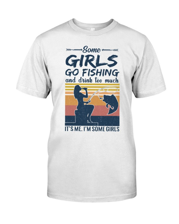 Some Girls Go Fishing And Drink To Much Unisex T-shirt