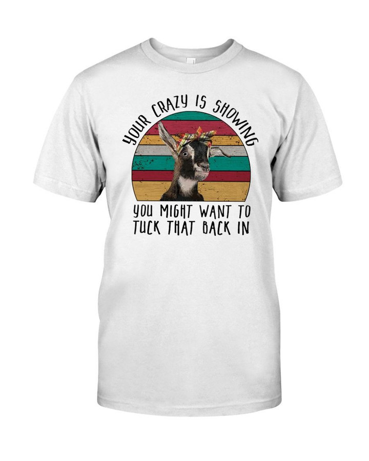 Your Crazy Is Showing Goats Unisex T-shirt