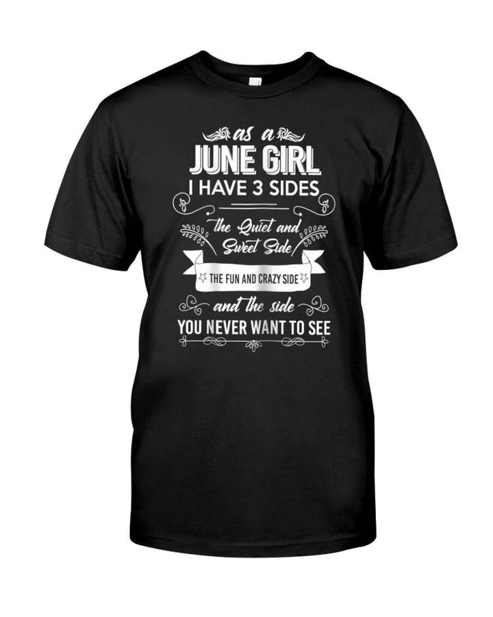 As A June Girl I Have 3 Sides Unisex T-Shirt