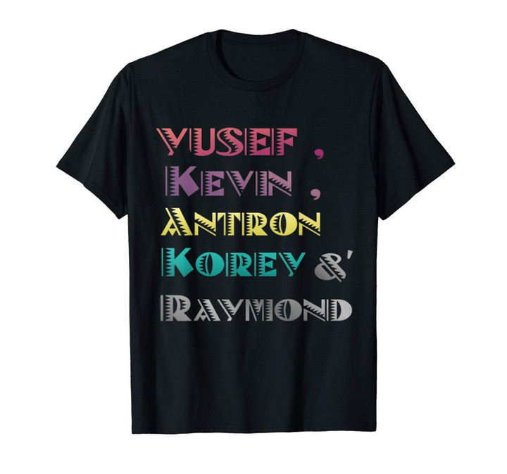 Antron, yusef, kevin, korey and raymond we got t-shirt good,