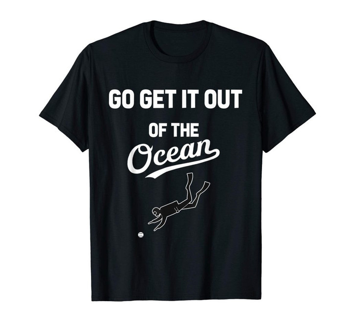 Go get it out of the ocean t-shirt, baseball fans shirt