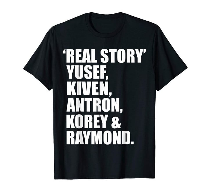 Real story yusef, kevin, antron, korey, raymond t-shirt