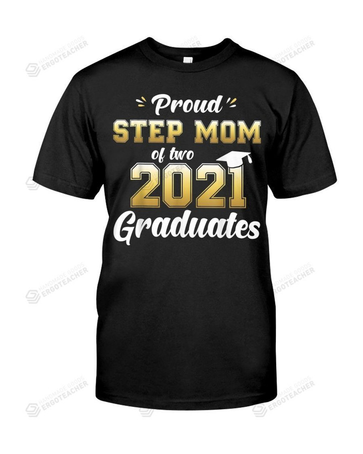 Proud Step Mom Of 2 Graduates Tshirt Second Mommy Graduation Mother T shirt a 2021 Class Son Daughter Senior Graduating Quarantine Tee Stepmom
