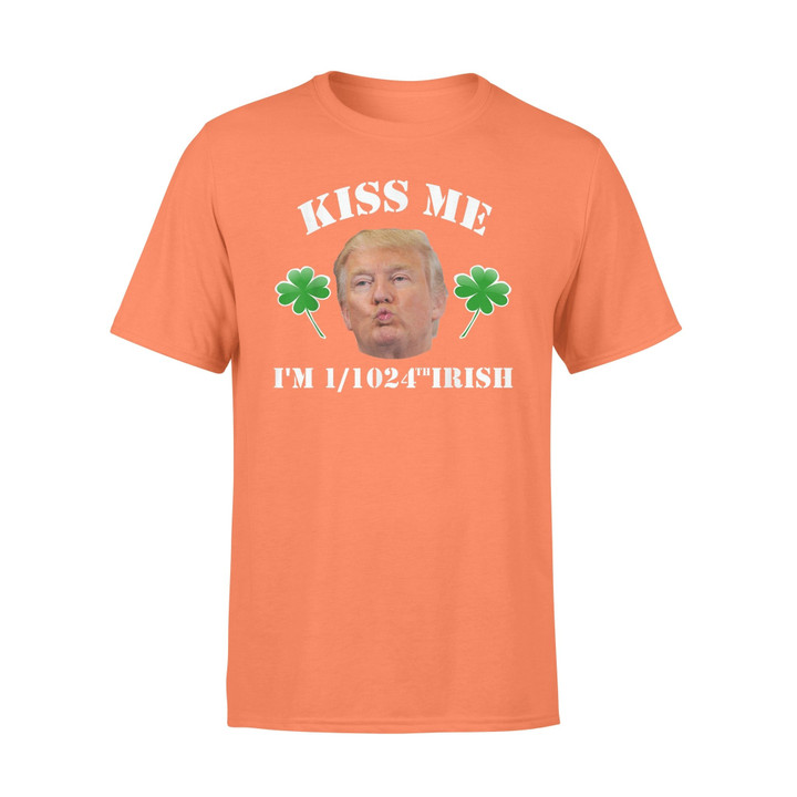 Kiss Me I'm 1024th Irish Saint Patricks Day Trump T-Shirt