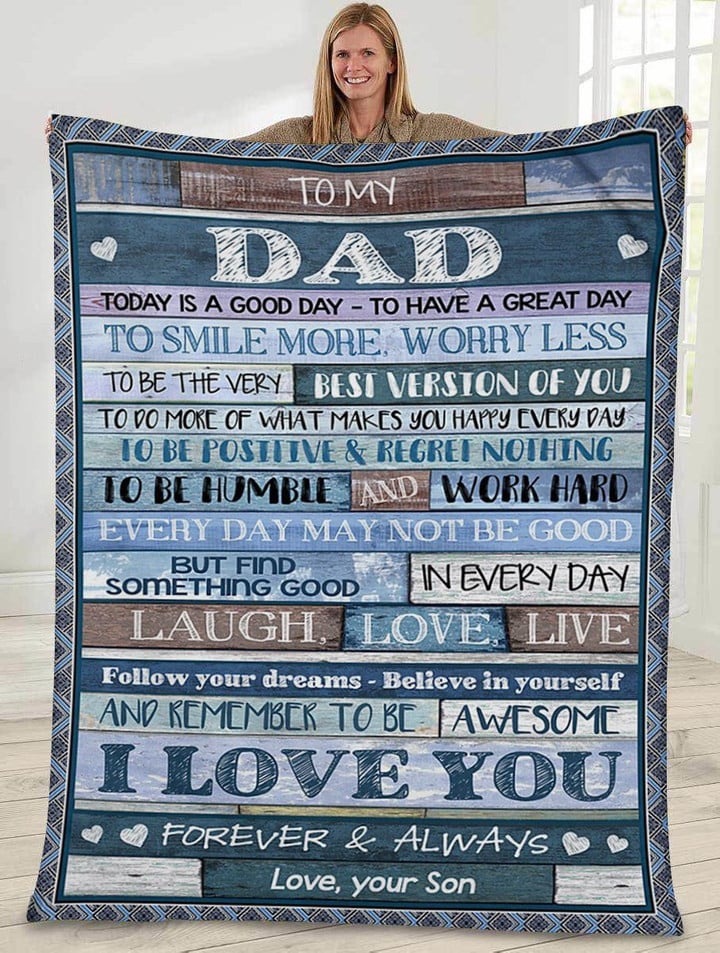 Gift for dad - To my dad today is my good day - Father's day gifts | Colorful | 3D Print Fleece Blanket |30x40 50x60 60x80inch