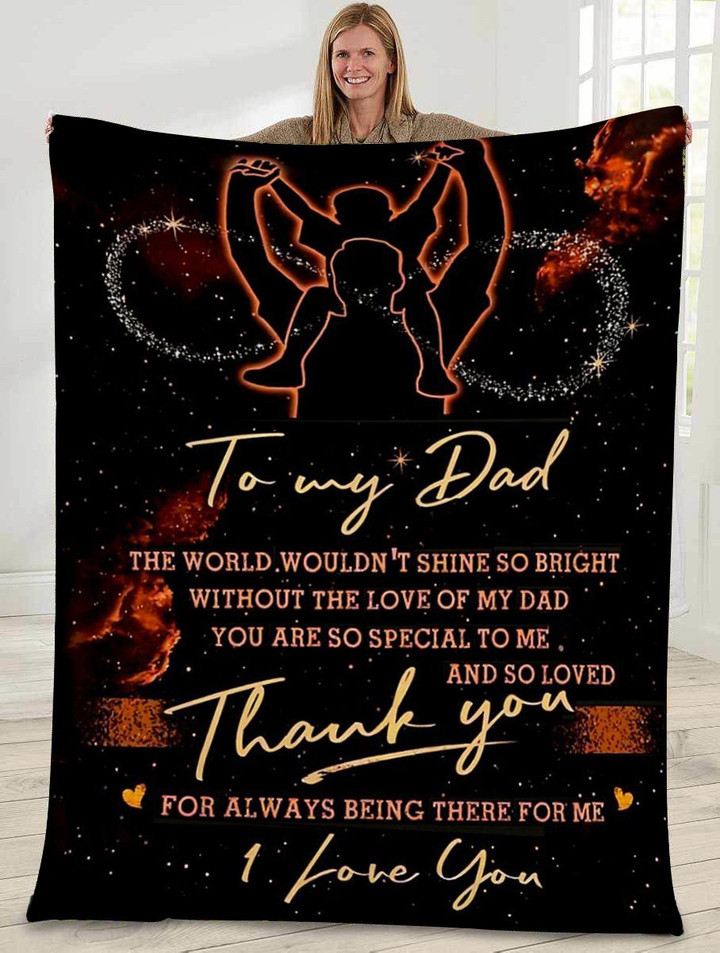 Gift for dad - The world wouldn't shine so bright - Father's day gifts | Colorful | 3D Print Fleece Blanket |30x40 50x60 60x80inch