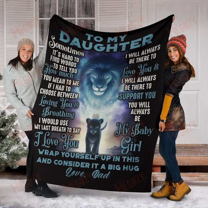 To my daughter Sometimes it is hard to find words to tell you how much you mean to me. Message blanket meaningful blanket fleece blanket gift ideas for daughter from Dad