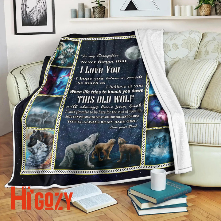 To My daughter never forget that I love you I hope you believe in yourself fleece blanket gift ideas for Daughter from dad