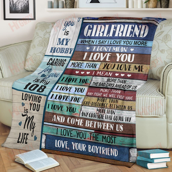 Gift For Valentine's Day To my girlfriend When I say I love you more fleece blanket gift ideas from Boyfriend