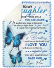 Never Feel That You Are Alone Lovely Message From Mom For Daughters Fleece Blanket