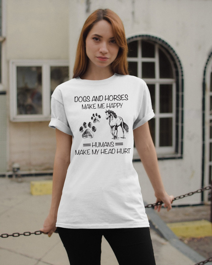 Dogs And Horses Make Me Happy Humans Make My Head Hurt Shirt