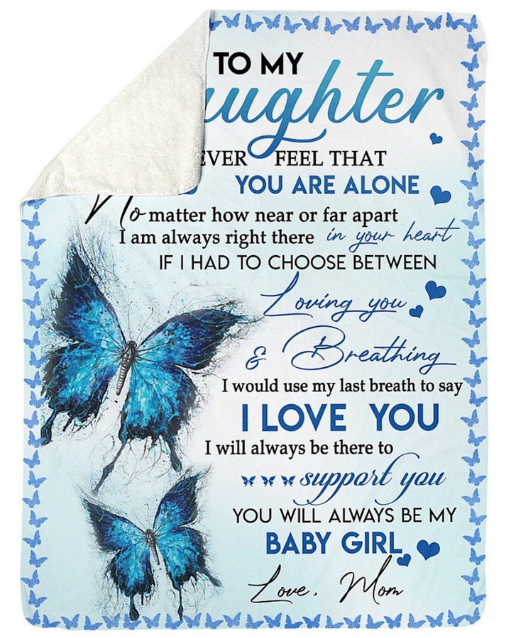 Never Feel That You Are Alone Lovely Message From Mom For Daughters Fleece Blanket
