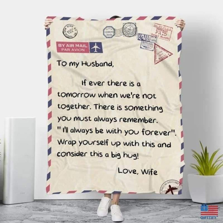 To My Husband I'Ll Always Be With You Forever Printed Fleece Blanket
