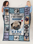 First Thing I See Every Morning Is A Pug Who Loves Me Yw0501630Cl Fleece Blanket