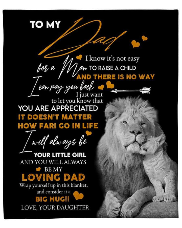 Father's Day Gift To my dad I know it's not easy to raise a child Lion Fleece Blanket