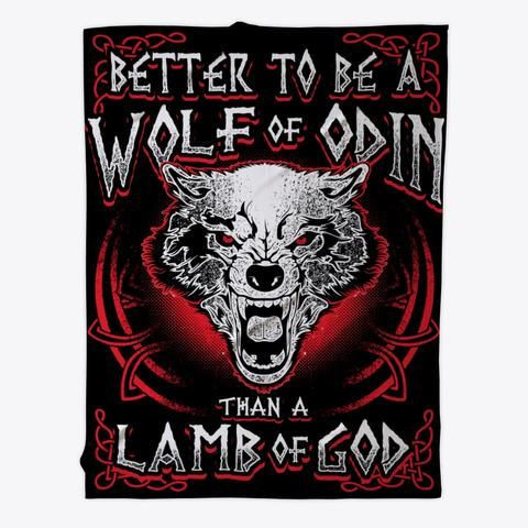 Better To Be A Wolf Of Odin Than A Lamb Of God Blanket Fleece Blanket