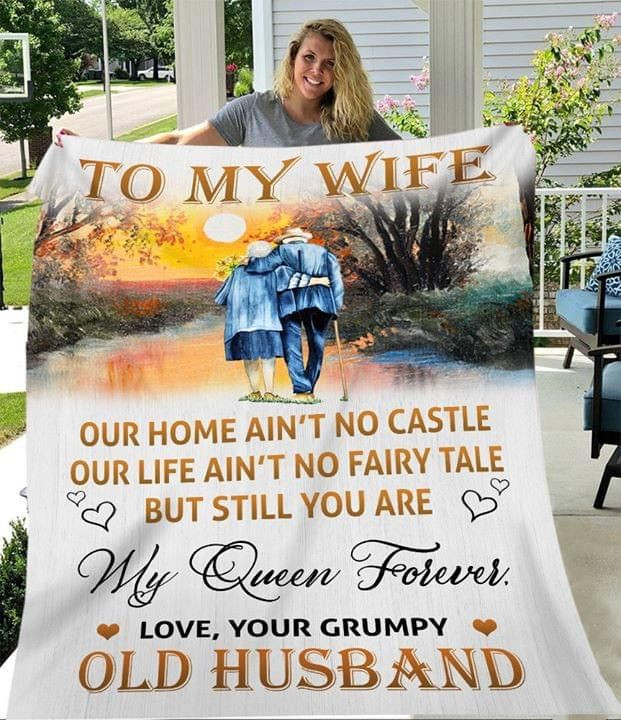 To My Wife Our Home Ain'T No Castle You Are My Queen Forever Husband Quilt Blanket