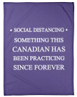 Social Distancing Something This Canadian Has Been Practing Since Forever Fleece Blanket