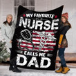 My Favorite Nurse Calls Me Dad Fathers Yq0302454Cl Fleece Blanket