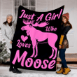 Customs Blanket Just A Girl Who Loves Moose Blanket - Fleece Blanket