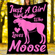 Customs Blanket Just A Girl Who Loves Moose Blanket - Fleece Blanket