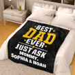 Best Dad Ever Just Ask Mommy Custom Text Name Fleece Blanket