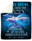 Daughter To Mom Dolphins Love You Forever And Ever Fleece Blanket Sherpa Blanket