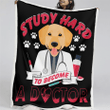 Study Hard To Become A Doctor Gift For Dog Lovers Sherpa Blanket