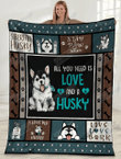 All You Need Is Love And A Husky Yq0901187Cl Fleece Blanket