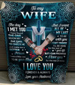 Husband To Wife Fleece Blanket The Day I Met You I Have Found The One My Soul Loves - Valentine'S Day Gifts - Valentine Gift For Wife - Blanket Valentine For Wife