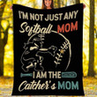 To My Mom Softball Fleece Blanket I'M The Catcher'S Mom Great Customized Blanket Gift For Mother'S Day Birthday Christmas Thanksgiving